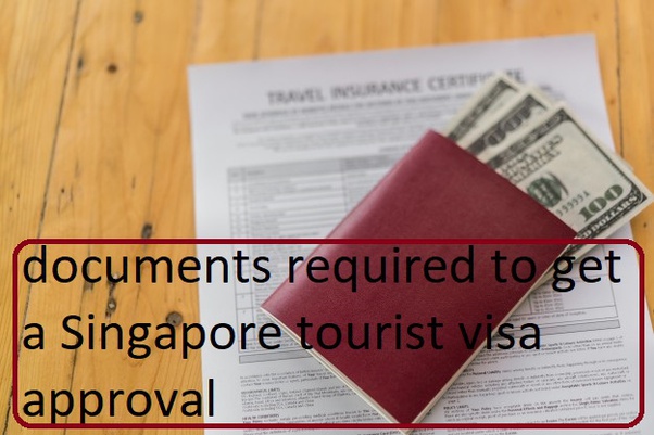 Documents required for Singapore visa requirements